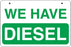Aluminum Bracket Sign- "We Have Diesel"