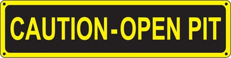 "Caution-Open Pit" 24"w x 6"h Oil Change Sign