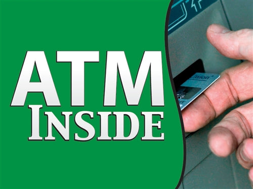 ATM Inside- 24"w x 18"h Coroplast Yard Sign