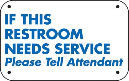 If This Restroom Needs Service- 12"w x 6"h Aluminum Sign