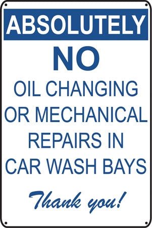 Absolutely No Oil Changing- 16"w x 24"h Aluminum Sign