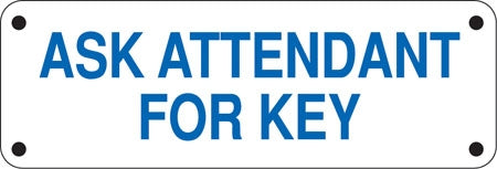 Aluminum Restroom Sign- "Ask Attendant For Key"