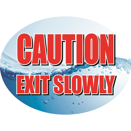 CAUTION Exit Slowly- 12"w x 8"h Die-Cut Sign Panel
