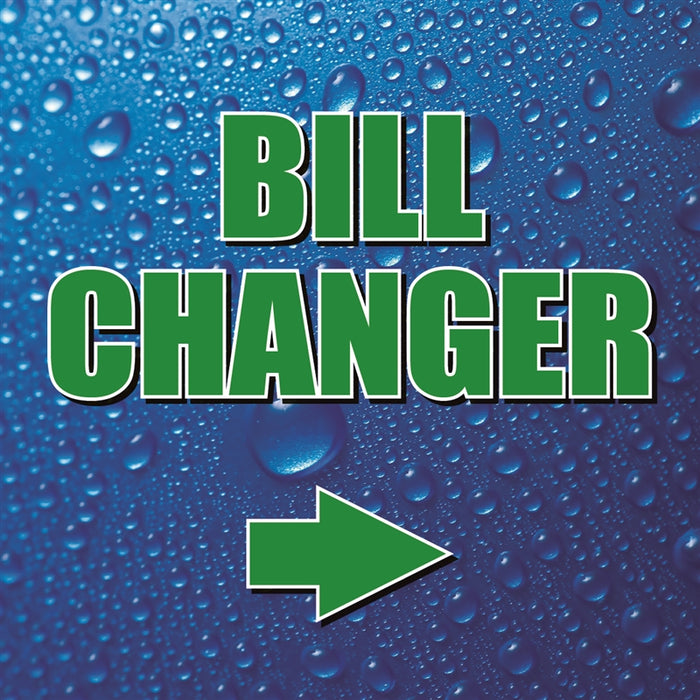 Bill Changer (Right)- 12"w x 12"h Square Sign