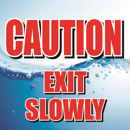 CAUTION Exit Slowly- 12"w x 12"h Square Sign
