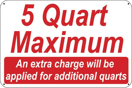 5 Quart Maximum- 24"w x 16"h Aluminum oil Change Sign