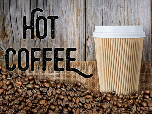 Hot Coffee- 24"w x 18"h Coroplast Yard Sign