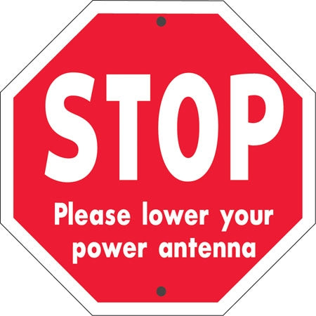 STOP Lower Your Antenna- Aluminum Sign