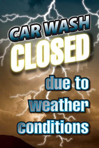 Car Wash Closed Due To Weather- 4mm Insert