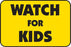 Watch for Kids