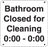 Bathroom Closed for Cleaning