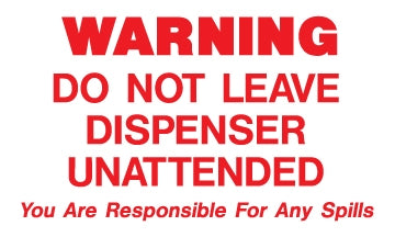 Warning Do Not Leave Dispenser Unattended- 5"w x 3"h Decal