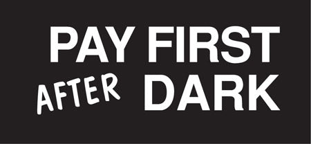Pay First After Dark- 13"w x 6"h Decal