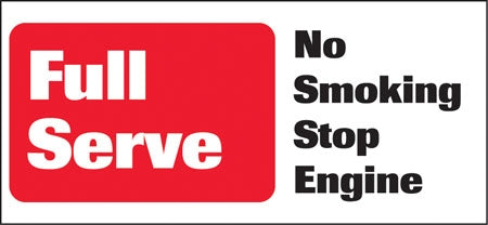 "Full Service No Smoking Stop Engine" Decal