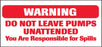 Warning Do Not Leave Pump- 13"w x 6"h Decal
