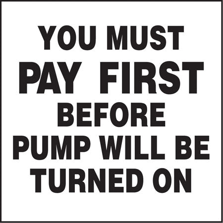 Pay Before Pump Will Be Turned On- 6"w x 6"h Decal