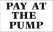 Pay At The Pump- 5"w x 3"h Decal