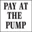 Pay at the Pump-  6"w x 6"h Decal