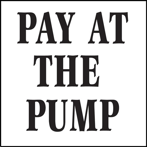 Pay at the Pump-  6"w x 6"h Decal