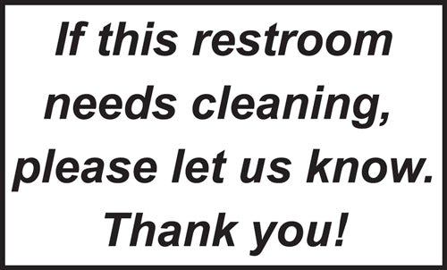 If This Restroom Needs Cleaning- 5"w x 3"h Decal