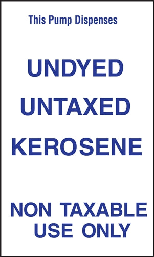 Pump Dispenses Undyed Untaxed Kerosene- 6"w x 10"h Decal