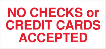 "No Checks Or Credit Cards Accepted"  13" w x 6" h Decal