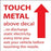 Touch Metal Above- 6"w x 6"h Decal