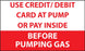 Use Credit/Debit or Pay at the Pump- 5"w x 3"h Decal