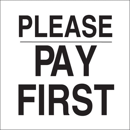 Please Pay First- 6"w x 6"h Decal