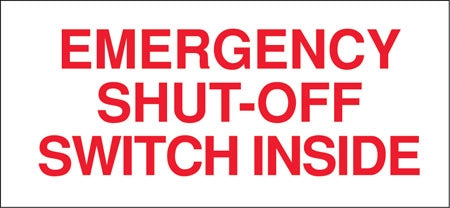 Emergency Shut Off Switch Inside- 13"w x 6"h Decal