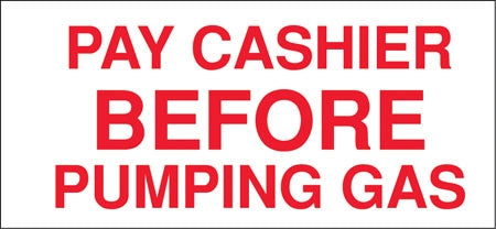 Pay Cashier Before Pumping- 13"w x 6"h Decal
