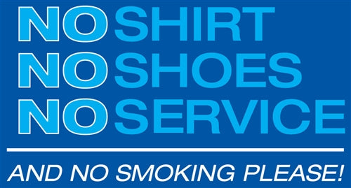 No Shirt No Shoes No Service- 13"w x 6"h Decal