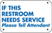 If This Restroom Needs Service- 12"w x 6"h Aluminum Sign