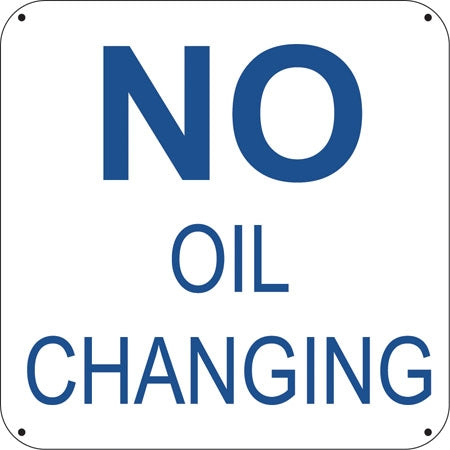 No Oil Changing- 6"w x 6"h Aluminum Sign