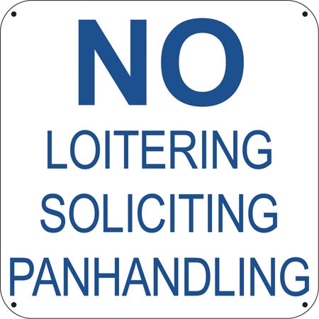 No Loitering Soliciting Panhandling- 6"w x 6"h Aluminum Sign
