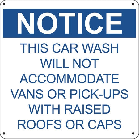 NOTICE Car Wash Will Not Accommodate- 12"w x 12"h Aluminum Sign