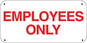 EMPLOYEES ONLY- 16"w x 8"h Aluminum Sign