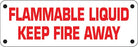 Flammable Liquid Keep Fire Away- 27"w x 9"h Aluminum Sign