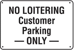 No Loitering Customer Parking Only- 24"w x 16"h Aluminum Sign
