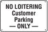 No Loitering Customer Parking Only- 24"w x 16"h Aluminum Sign