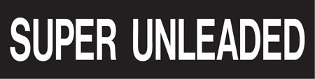Pump Decal- White on Black, "Super Unleaded"