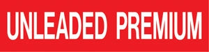 Pump Decal- White on Red, "Unleaded Premium"
