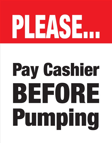 PLEASE Pay Cashier Before Pumping- 22"w x 28"h