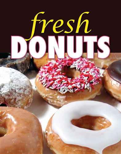 Fresh Donuts! 22 x 28 poster insert advertises your bakery