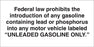 Federal Law Prohibits... Unleaded Gasoline Only