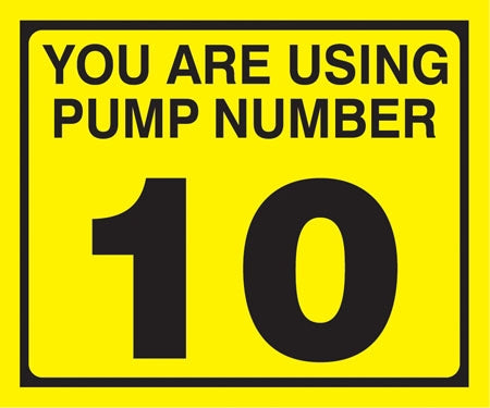 Pump Decal- Black on Yellow, "You are using Pump Number 10"