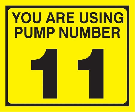 Pump Decal- Black on Yellow, "You are using Pump Number 11"
