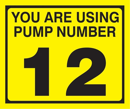 Pump Decal- Black on Yellow, "You are using Pump Number 12"