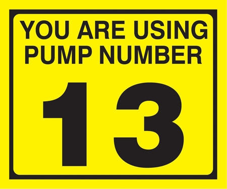 Pump Decal- Black on Yellow, "You are using Pump Number 13"