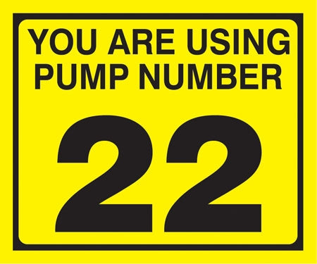 Pump Decal- Black on Yellow, "You are using Pump Number 22"
